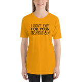 I Don't Exist for Your Inspiration (Light Color Shirts)