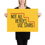 Not All Heroes Use Stairs (Poster)