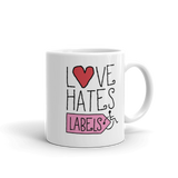 Love Hates Labels (Mug)