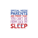 sticker Special Needs Parents are Proof that you Can't Die from Lack of Sleep rest disability mom dad parenting deprivation insomnia
