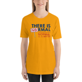 There is No Normal (Adult Unisex Light Color Shirts)