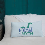 Normal is a Myth (Loch Ness Monster) Pillow 20x12 or 18x18