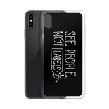 See People, Not Labels (Black iPhone Case)