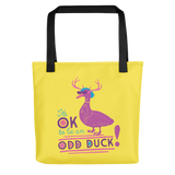 It's OK to be an Odd Duck! Tote Bag
