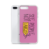 See People, Not Labels (Pink iPhone Case)