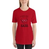 Always have Sass (Esperanza - Raising Dion) Shirt