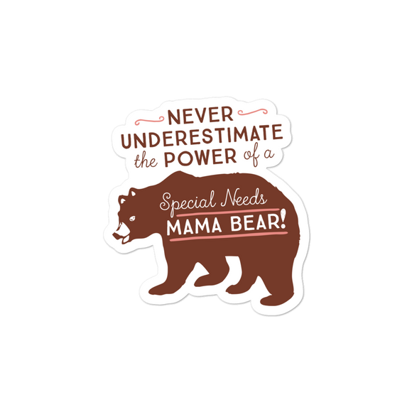 sticker Never Underestimate the power of a Special Needs Mama Bear! mom momma parent parenting parent moma mom mommy power
