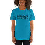 My Child Does Not Exist for your Inspiration (Special Needs Parent Shirt Light Colors)