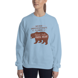 Never Underestimate the power of a Special Needs Mama Bear! Sweatshirt