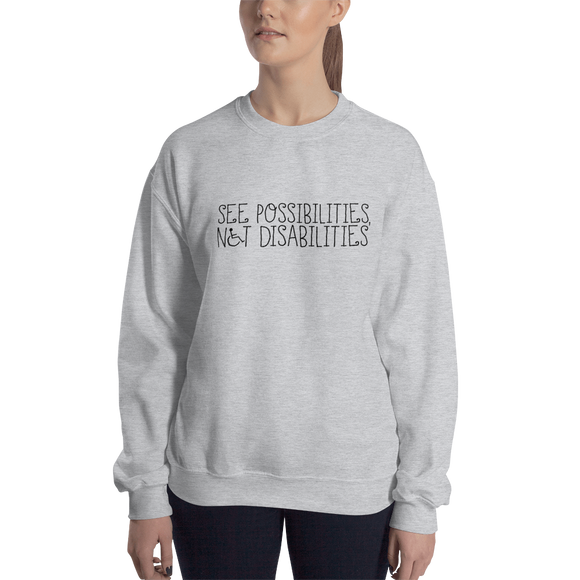 sweatshirt see possibilities not disabilities future worry parent parenting disability special needs parent positive encouraging hope