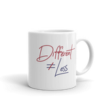 Different Does Not Equal Less (Original Clean Design) Mug