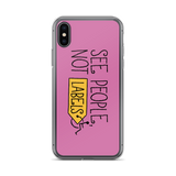 See People, Not Labels (Pink iPhone Case)