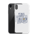 My Child's Happiness is Not Handicapped (Special Needs Parent iPhone Case)