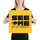 See Me Not My Disability (Halftone) Poster