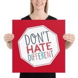Don't Hate Different (Poster)