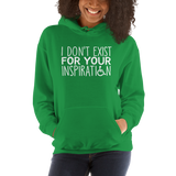 I Don't Exist for Your Inspiration (Hoodie Dark Colors)