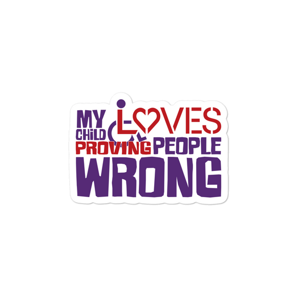 sticker my child loves proving people wrong special needs parent parenting expectations disability special needs awareness wheelchair