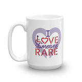 I Love Someone Rare (with a Rare Condition) Mug