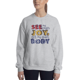 See My Child's Joy, Not My Child's Body (Special Needs Parent Sweatshirt)