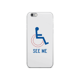 iPhone Case see me not my disability wheelchair inclusion inclusivity acceptance special needs awareness diversity