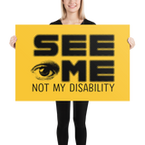 See Me Not My Disability (Halftone) Poster