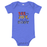 See My Joy, Not My Body (Baby Onesie)