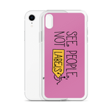 See People, Not Labels (Pink iPhone Case)