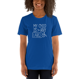 My Child is Greater than Any Label (Special Needs Parent Shirt)