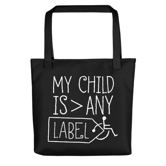 Tote bag My Child is Greater than Any Label parent parenting children disability special needs awareness, diversity wheelchair acceptance