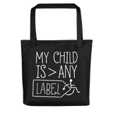 Tote bag My Child is Greater than Any Label parent parenting children disability special needs awareness, diversity wheelchair acceptance