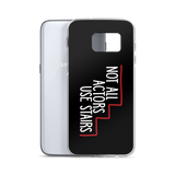 Not All Actors Use Stairs (Black Samsung Case)