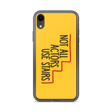 Not All Actors Use Stairs (iPhone Case)