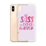 Sass is Never Wasted (iPhone Case)