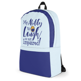 My Ability to Laugh is Not Impaired! (Backpack)