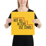 Not All Actors Use Stairs (Poster)