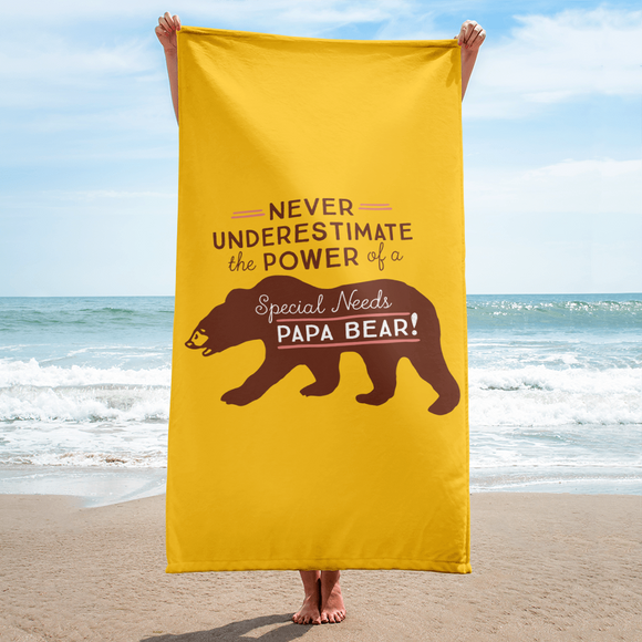beach towel Never Underestimate the power of a Special Needs Papa Bear! dad father parent parenting man male