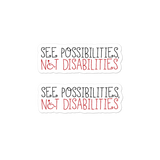 stickers see possibilities not disabilities future worry parent parenting disability special needs parent positive encouraging hope