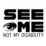 See Me Not My Disability (Halftone) Sticker