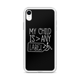 My Child is Greater than Any Label (Special Needs Parent iPhone Case)