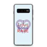 Samsung case I Love Someone with a Rare Condition medical disability disabilities awareness inclusion inclusivity diversity genetic disorder