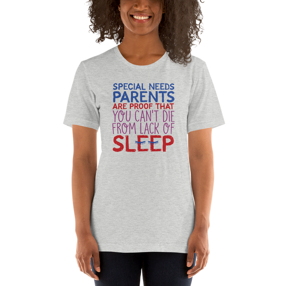 shirt Special Needs Parents are Proof that you Can't Die from Lack of Sleep rest disability mom dad parenting