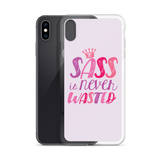 Sass is Never Wasted (iPhone Case)