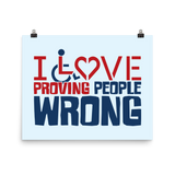 I Love Proving People Wrong (Poster Various Sizes)