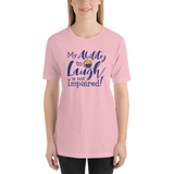 My Ability to Laugh is Not Impaired! (Unisex Shirt)
