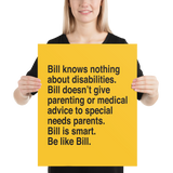 Bill Doesn't Give Parenting or Medical Advice (Special Needs Parent Poster)