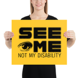 See Me Not My Disability (Halftone) Poster