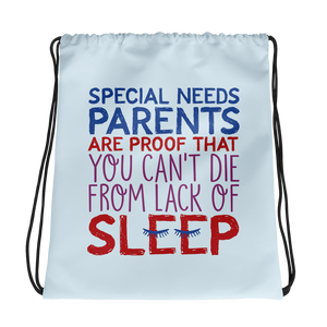 drawstring bag Special Needs Parents are Proof that you Can't Die from Lack of Sleep rest disability mom dad parenting