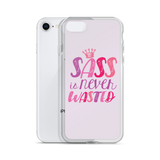 Sass is Never Wasted (iPhone Case)