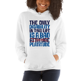 The Only Disability in this Life is a Bad Platitude (instead of Attitude) Hoodie