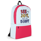 See My Joy, Not My Body (Backpack)